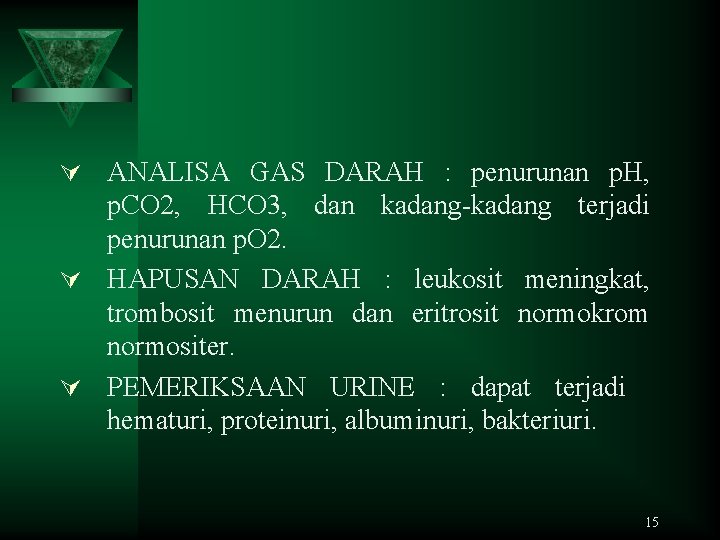Ú ANALISA GAS DARAH : penurunan p. H, p. CO 2, HCO 3, dan