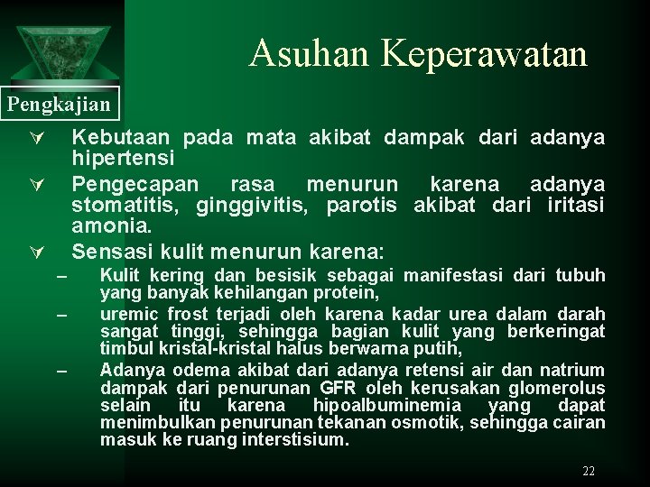 Asuhan Keperawatan Pengkajian Kebutaan pada mata akibat dampak dari adanya hipertensi Pengecapan rasa menurun