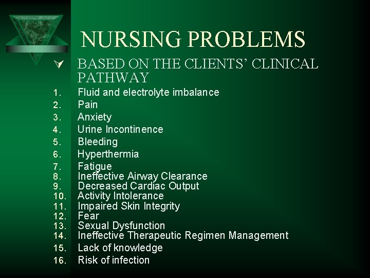 NURSING PROBLEMS Ú BASED ON THE CLIENTS’ CLINICAL PATHWAY 1. 2. 3. 4. 5.