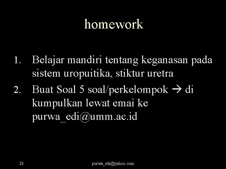 homework Belajar mandiri tentang keganasan pada sistem uropuitika, stiktur uretra 2. Buat Soal 5