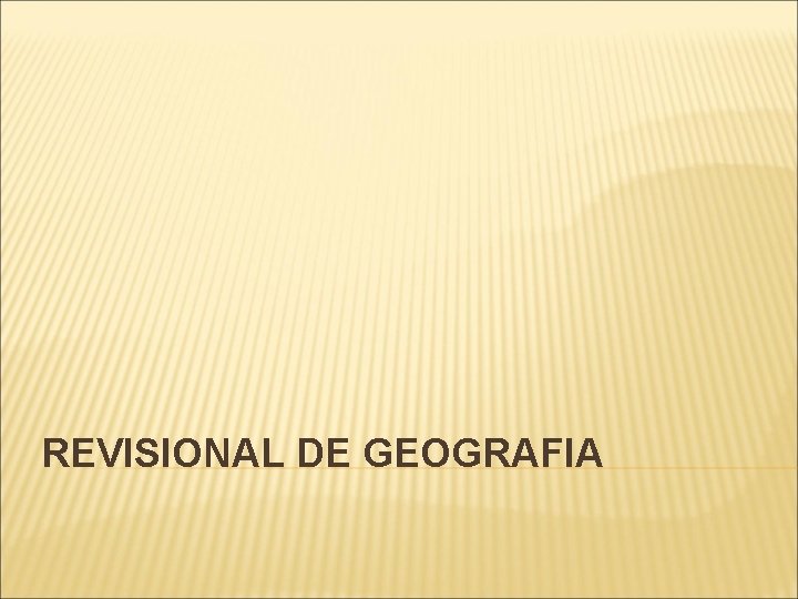 REVISIONAL DE GEOGRAFIA 