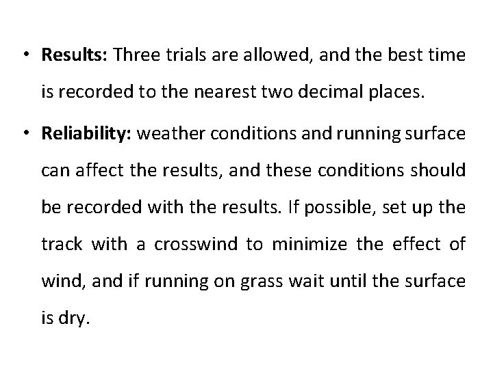  • Results: Three trials are allowed, and the best time is recorded to