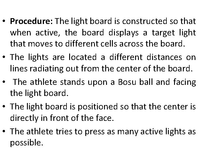  • Procedure: The light board is constructed so that when active, the board