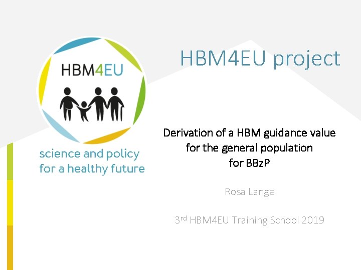 HBM 4 EU project Derivation of a HBM guidance value for the general population