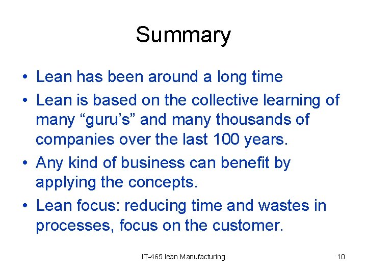 Summary • Lean has been around a long time • Lean is based on