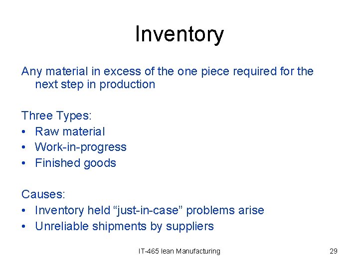 Inventory Any material in excess of the one piece required for the next step