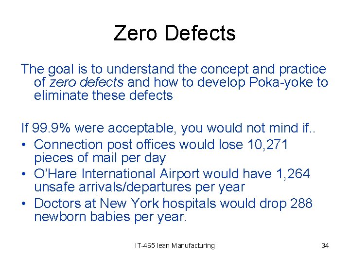 Zero Defects The goal is to understand the concept and practice of zero defects