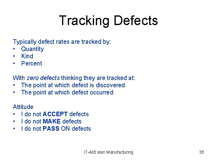Tracking Defects Typically defect rates are tracked by: • Quantity • Kind • Percent