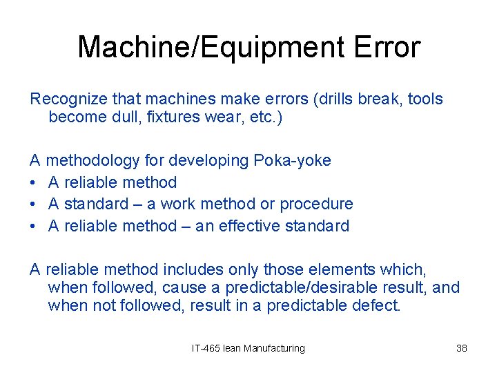 Machine/Equipment Error Recognize that machines make errors (drills break, tools become dull, fixtures wear,