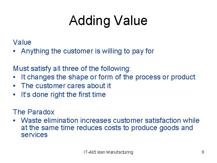 Adding Value • Anything the customer is willing to pay for Must satisfy all