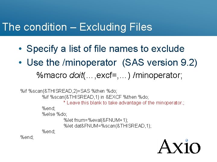 The condition – Excluding Files • Specify a list of file names to exclude