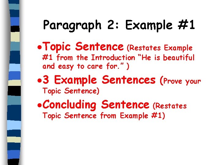 Paragraph 2: Example #1 · Topic Sentence (Restates Example #1 from the Introduction “He