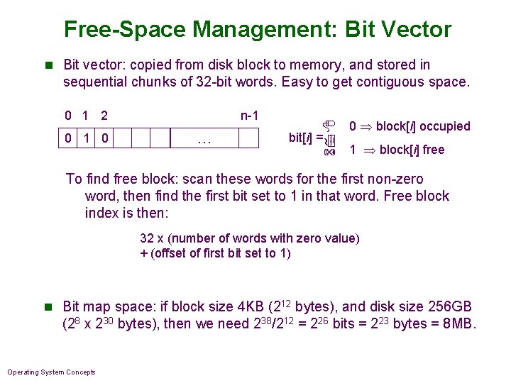 Free-Space Management: Bit Vector n Bit vector: copied from disk block to memory, and Free-Space Management: Bit Vector n Bit vector: copied from disk block to memory, and