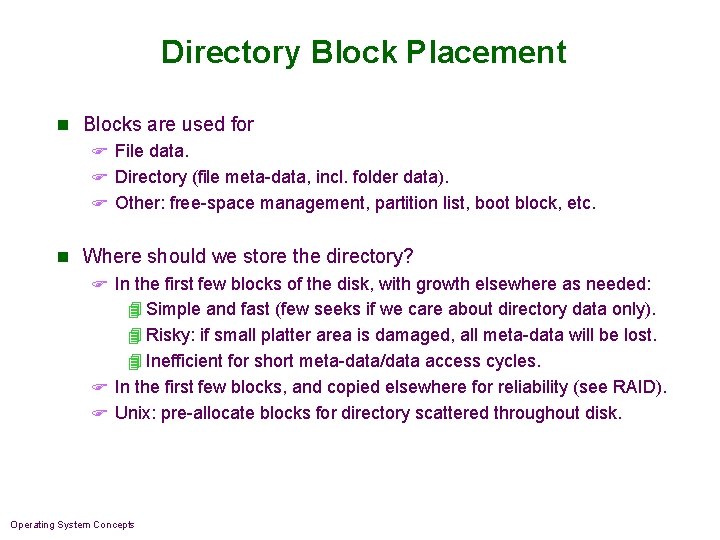 Directory Block Placement n Blocks are used for F File data. F Directory (file Directory Block Placement n Blocks are used for F File data. F Directory (file