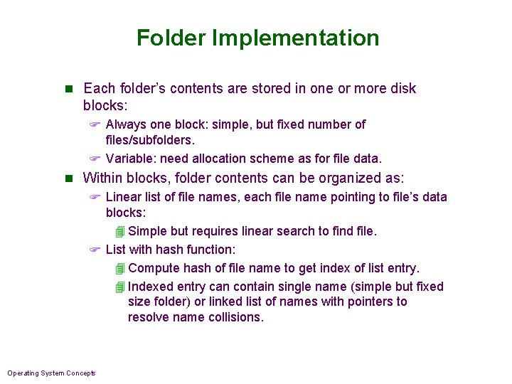Folder Implementation n Each folder’s contents are stored in one or more disk blocks: Folder Implementation n Each folder’s contents are stored in one or more disk blocks:
