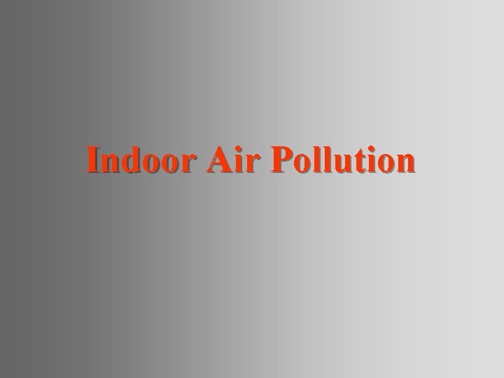 Indoor Air Pollution 