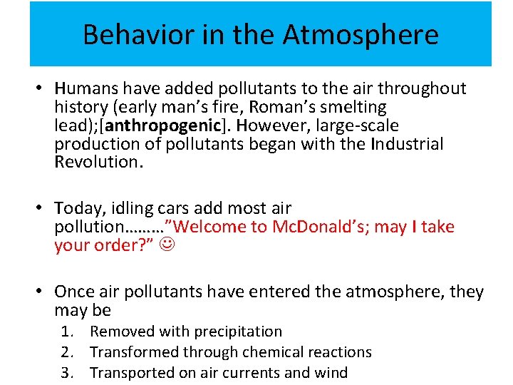 Behavior in the Atmosphere • Humans have added pollutants to the air throughout history