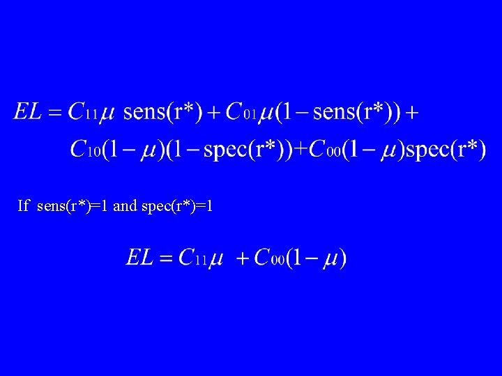 If sens(r*)=1 and spec(r*)=1 If sens(r*)=1 and spec(r*)=1