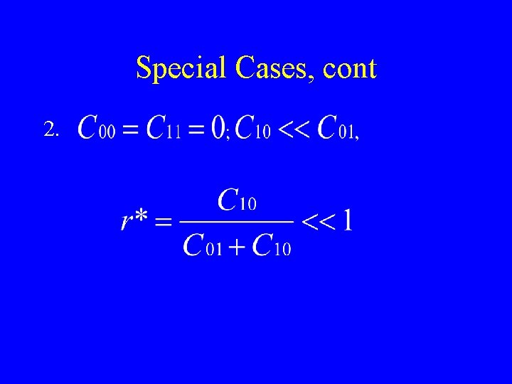 Special Cases, cont 2. Special Cases, cont 2.