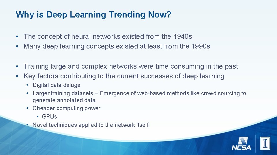 Why is Deep Learning Trending Now? • The concept of neural networks existed from