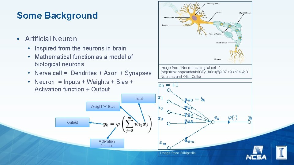 Some Background • Artificial Neuron • Inspired from the neurons in brain • Mathematical