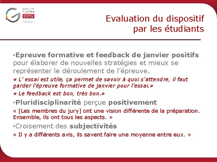 Evaluation du dispositif par les étudiants • Epreuve formative et feedback de janvier positifs