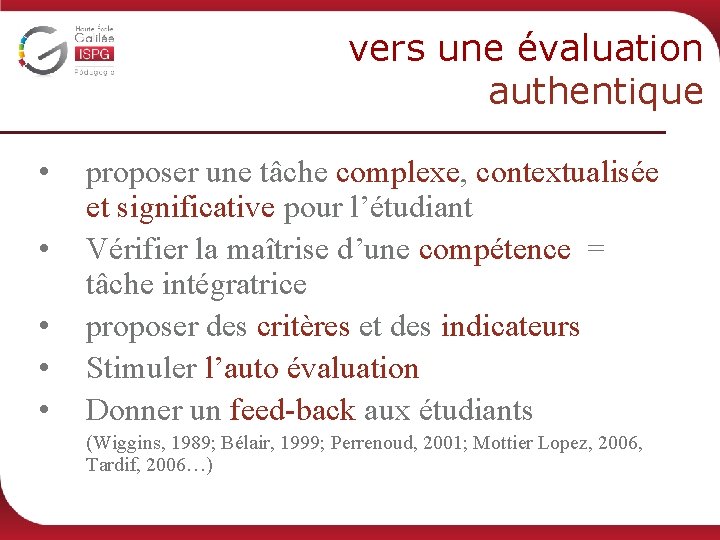 vers une évaluation authentique • • • proposer une tâche complexe, contextualisée et significative