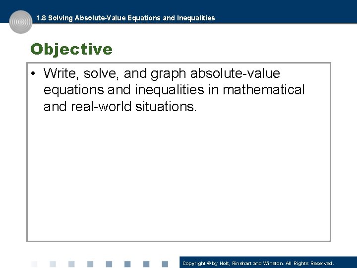 1. 8 Solving Absolute-Value Equations and Inequalities Objective • Write, solve, and graph absolute-value