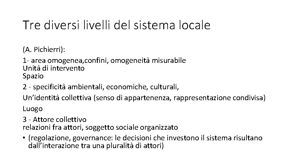Tre diversi livelli del sistema locale (A. Pichierri): 1 - area omogenea, confini, omogeneita