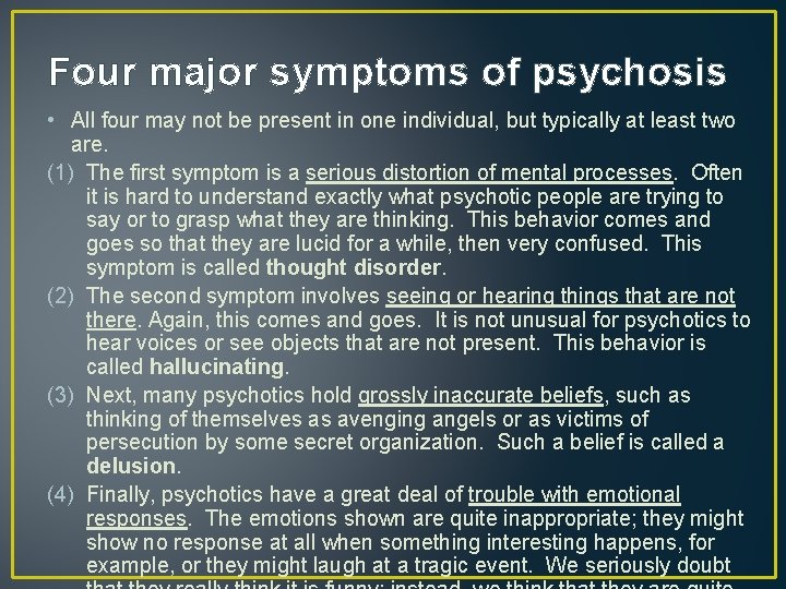 Four major symptoms of psychosis • All four may not be present in one