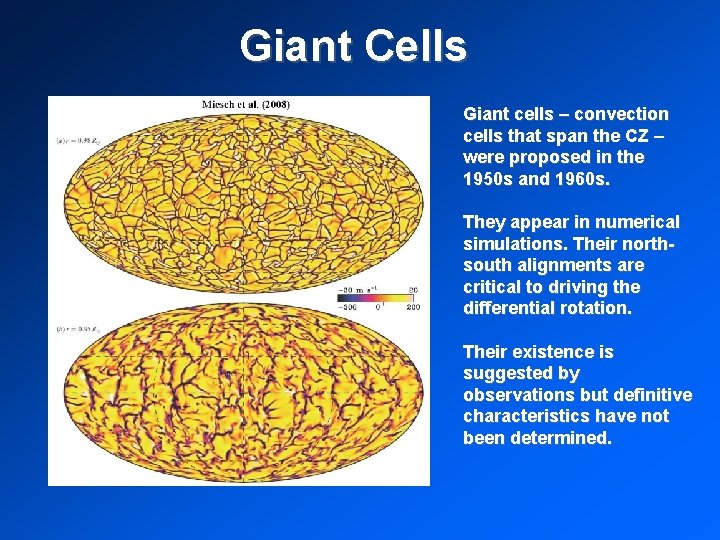 Giant Cells Giant cells – convection cells that span the CZ – were proposed