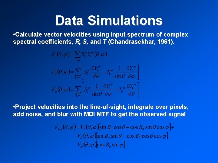 Data Simulations • Calculate vector velocities using input spectrum of complex spectral coefficients, R,