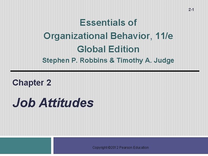 2 -1 Essentials of Organizational Behavior, 11/e Global Edition Stephen P. Robbins & Timothy