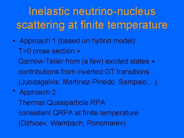 Inelastic neutrino-nucleus scattering at finite temperature • Approach 1 (based on hybrid model): T=0