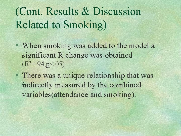 (Cont. Results & Discussion Related to Smoking) § When smoking was added to the (Cont. Results & Discussion Related to Smoking) § When smoking was added to the