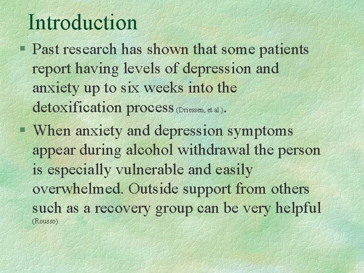 Introduction § Past research has shown that some patients report having levels of depression Introduction § Past research has shown that some patients report having levels of depression