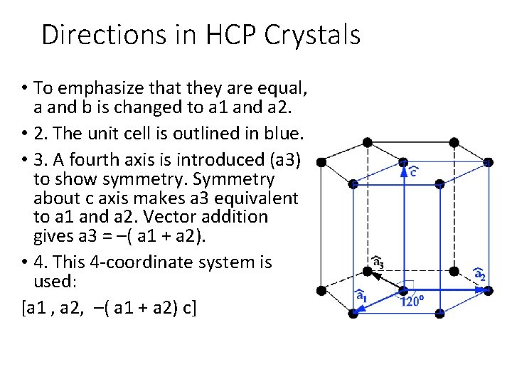 Directions in HCP Crystals • To emphasize that they are equal, a and b