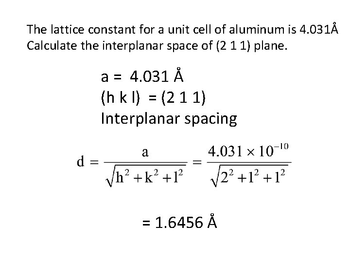 The lattice constant for a unit cell of aluminum is 4. 031Å Calculate the