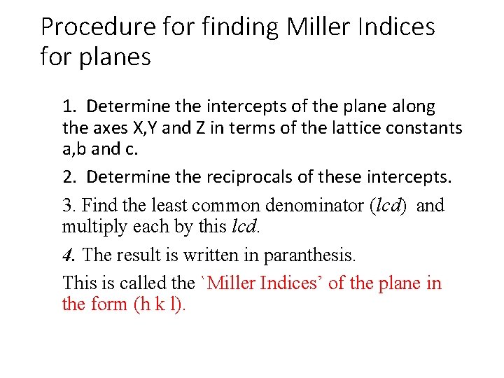 Procedure for finding Miller Indices for planes 1. Determine the intercepts of the plane