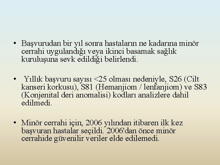  • Başvurudan bir yıl sonra hastaların ne kadarına minör cerrahi uygulandığı veya ikinci