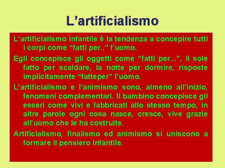 L’artificialismo infantile è la tendenza a concepire tutti i corpi come “fatti per. .