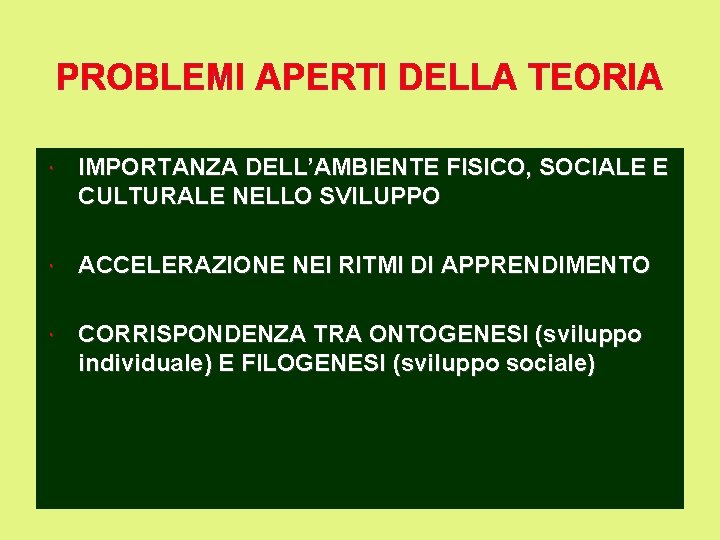 PROBLEMI APERTI DELLA TEORIA IMPORTANZA DELL’AMBIENTE FISICO, SOCIALE E CULTURALE NELLO SVILUPPO ACCELERAZIONE NEI