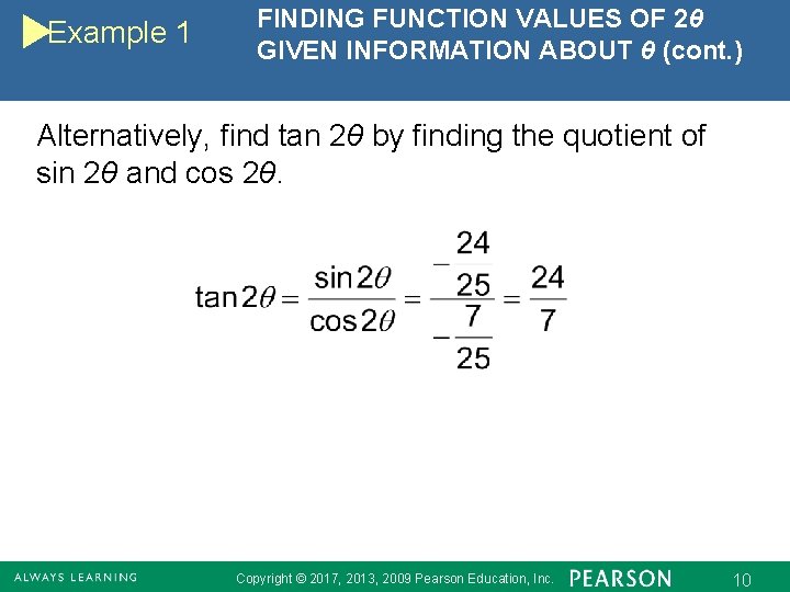 Example 1 FINDING FUNCTION VALUES OF 2θ GIVEN INFORMATION ABOUT θ (cont. ) Alternatively,