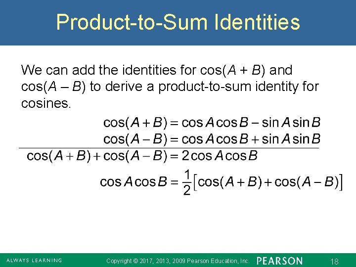 Product-to-Sum Identities We can add the identities for cos(A + B) and cos(A –