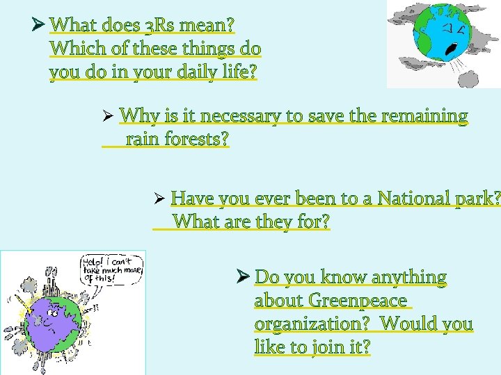 Ø What does 3 Rs mean? Which of these things do you do in