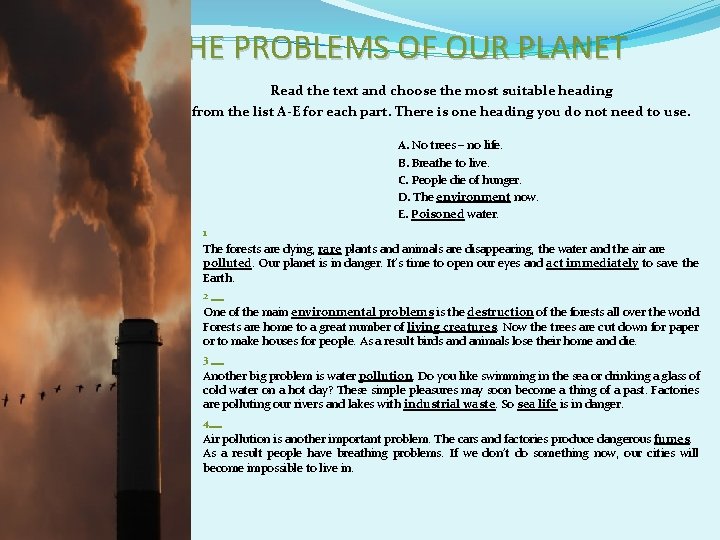 THE PROBLEMS OF OUR PLANET Read the text and choose the most suitable heading