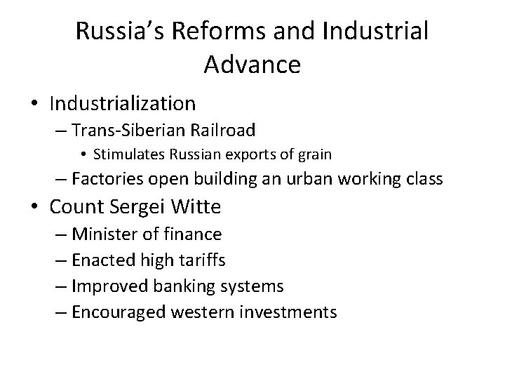 Russia’s Reforms and Industrial Advance • Industrialization – Trans-Siberian Railroad • Stimulates Russian exports