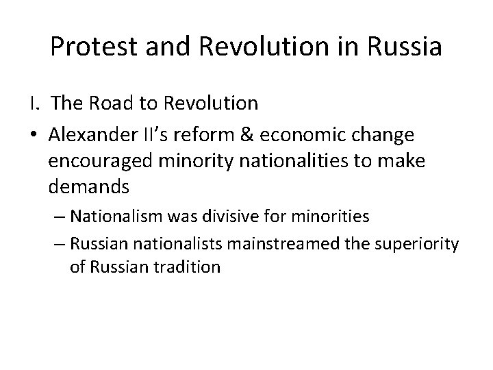 Protest and Revolution in Russia I. The Road to Revolution • Alexander II’s reform