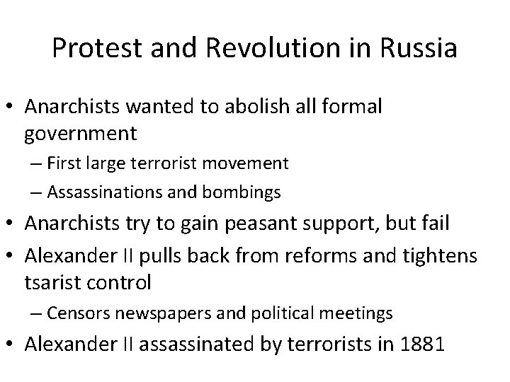 Protest and Revolution in Russia • Anarchists wanted to abolish all formal government –