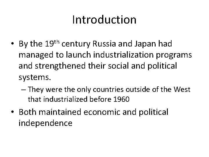 Introduction • By the 19 th century Russia and Japan had managed to launch